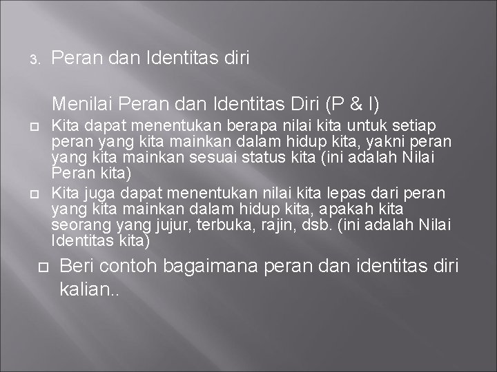 3. Peran dan Identitas diri Menilai Peran dan Identitas Diri (P & I) Kita