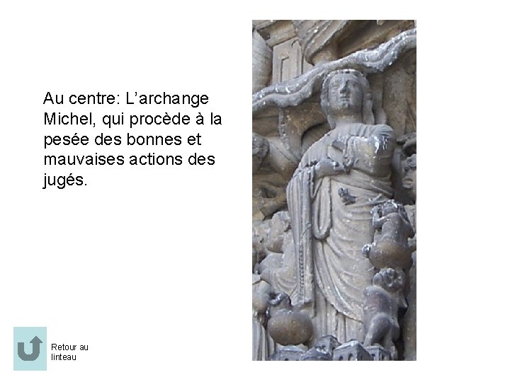 Au centre: L’archange Michel, qui procède à la pesée des bonnes et mauvaises actions