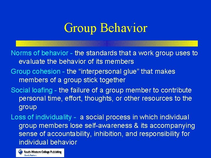 Group Behavior Norms of behavior - the standards that a work group uses to