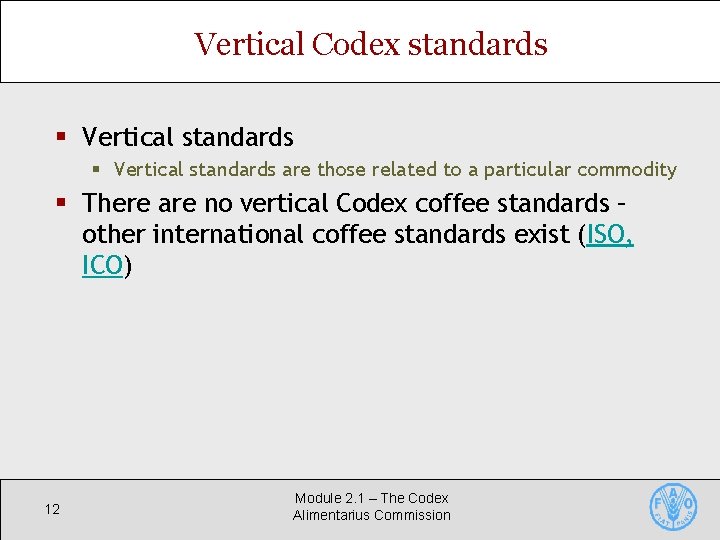 Vertical Codex standards § Vertical standards are those related to a particular commodity §