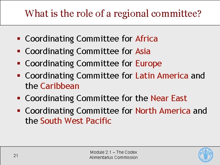 What is the role of a regional committee? Coordinating Committee the Caribbean § Coordinating