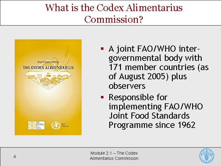 What is the Codex Alimentarius Commission? § A joint FAO/WHO intergovernmental body with 171