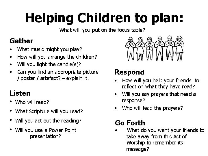 Helping Children to plan: What will you put on the focus table? Gather •