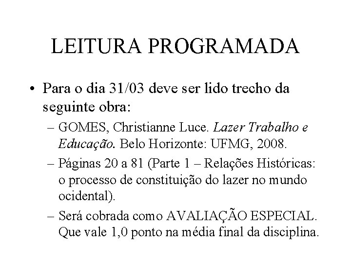 LEITURA PROGRAMADA • Para o dia 31/03 deve ser lido trecho da seguinte obra: