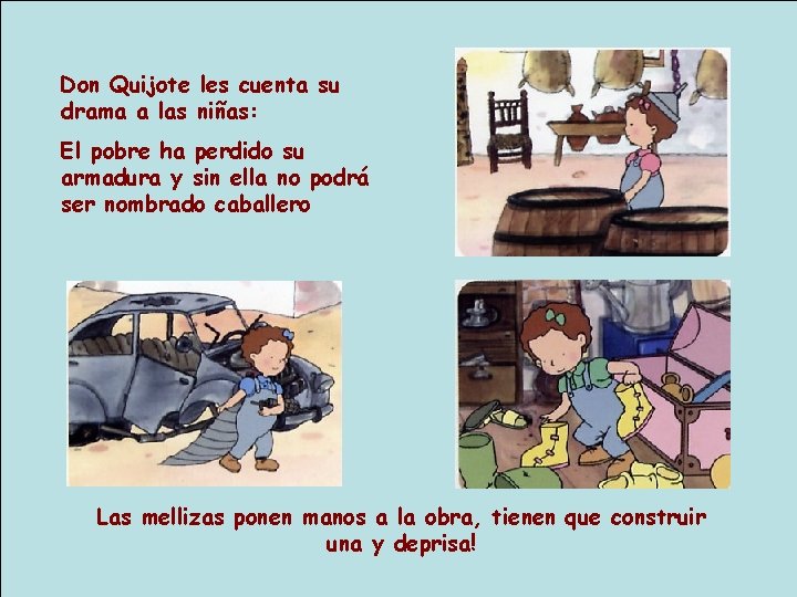 Don Quijote les cuenta su drama a las niñas: El pobre ha perdido su