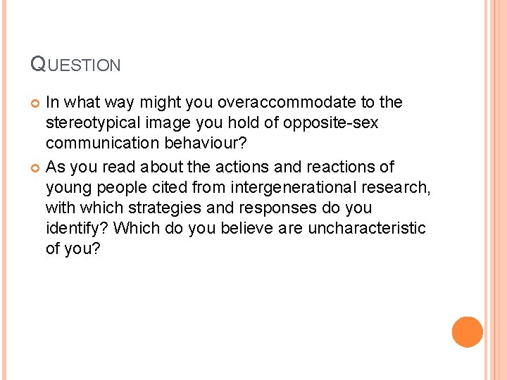 QUESTION In what way might you overaccommodate to the stereotypical image you hold of