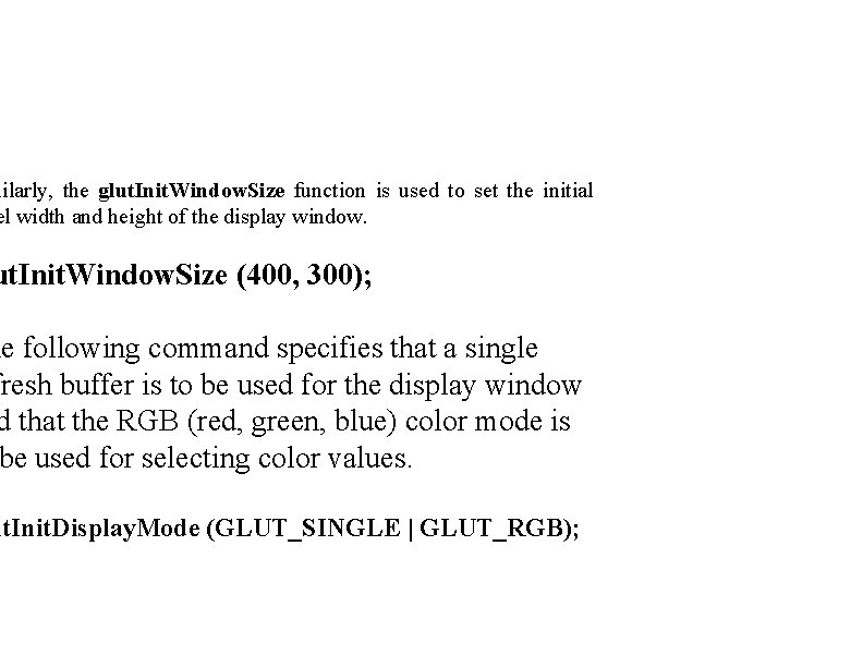 milarly, the glut. Init. Window. Size function is used to set the initial el