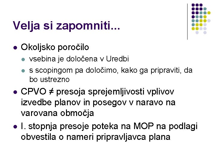 Velja si zapomniti. . . l Okoljsko poročilo l l vsebina je določena v Velja si zapomniti. . . l Okoljsko poročilo l l vsebina je določena v