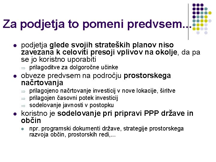 Za podjetja to pomeni predvsem. . . l podjetja glede svojih strateških planov niso Za podjetja to pomeni predvsem. . . l podjetja glede svojih strateških planov niso