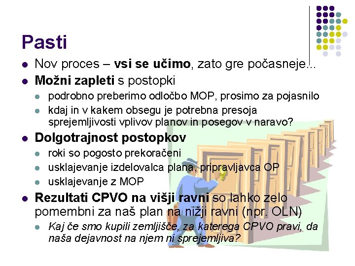 Pasti l l Nov proces – vsi se učimo, zato gre počasneje. . . Pasti l l Nov proces – vsi se učimo, zato gre počasneje. . .