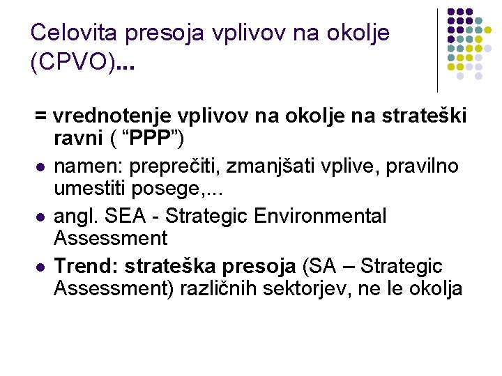 Celovita presoja vplivov na okolje (CPVO). . . = vrednotenje vplivov na okolje na Celovita presoja vplivov na okolje (CPVO). . . = vrednotenje vplivov na okolje na