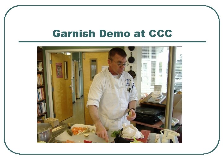 Garnish Demo at CCC 