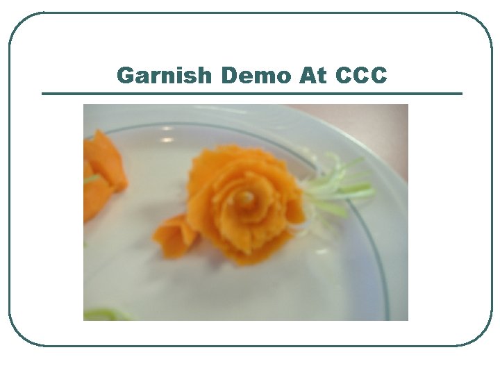 Garnish Demo At CCC 