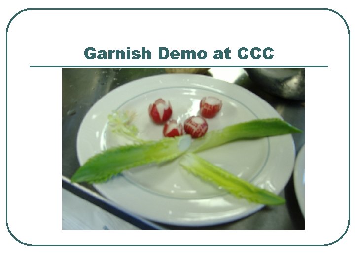 Garnish Demo at CCC 