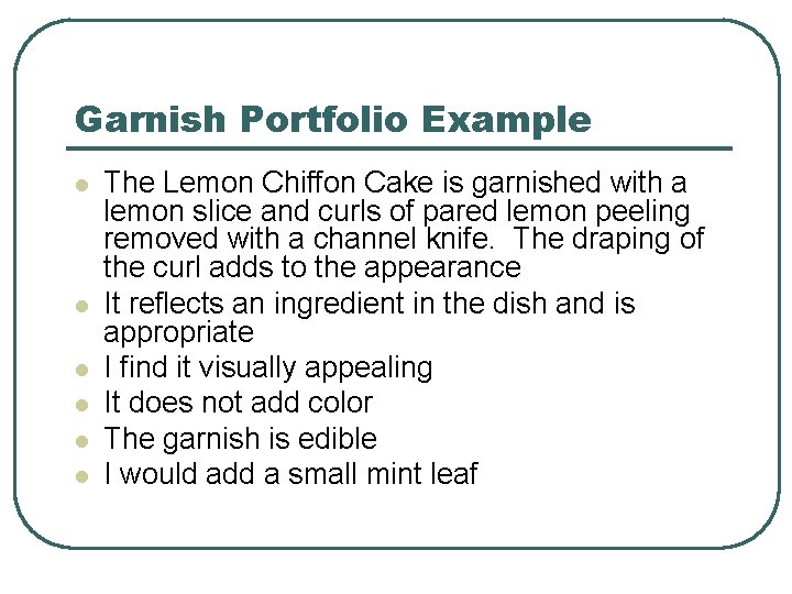 Garnish Portfolio Example l l l The Lemon Chiffon Cake is garnished with a