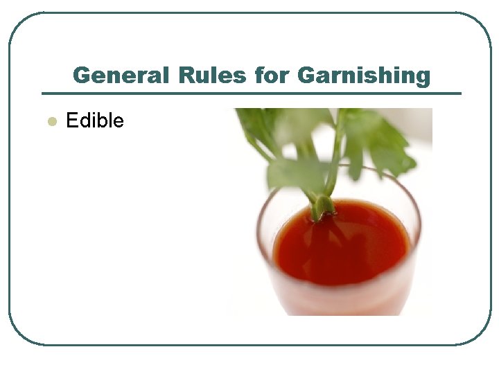 General Rules for Garnishing l Edible 