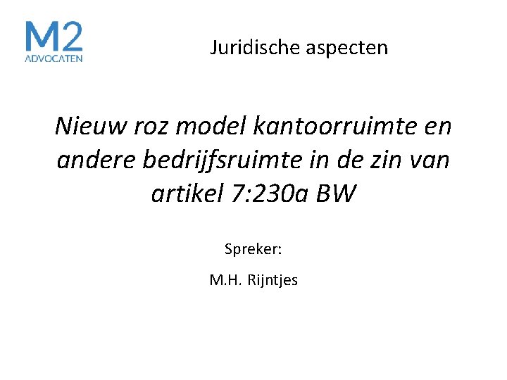 Juridische aspecten Nieuw roz model kantoorruimte en andere bedrijfsruimte in de zin van artikel Juridische aspecten Nieuw roz model kantoorruimte en andere bedrijfsruimte in de zin van artikel