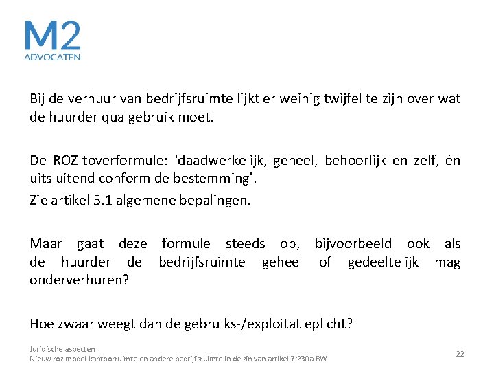 Bij de verhuur van bedrijfsruimte lijkt er weinig twijfel te zijn over wat de Bij de verhuur van bedrijfsruimte lijkt er weinig twijfel te zijn over wat de