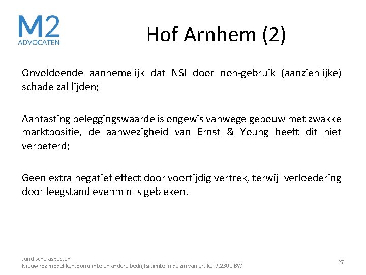 Hof Arnhem (2) Onvoldoende aannemelijk dat NSI door non-gebruik (aanzienlijke) schade zal lijden; Aantasting Hof Arnhem (2) Onvoldoende aannemelijk dat NSI door non-gebruik (aanzienlijke) schade zal lijden; Aantasting