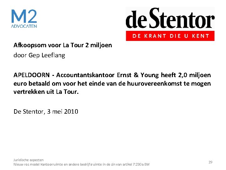 Afkoopsom voor La Tour 2 miljoen door Gep Leeflang APELDOORN - Accountantskantoor Ernst & Afkoopsom voor La Tour 2 miljoen door Gep Leeflang APELDOORN - Accountantskantoor Ernst &