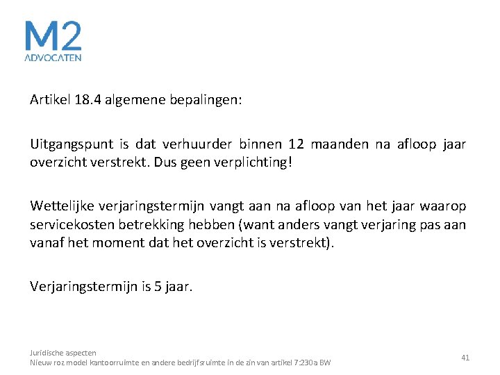 Artikel 18. 4 algemene bepalingen: Uitgangspunt is dat verhuurder binnen 12 maanden na afloop Artikel 18. 4 algemene bepalingen: Uitgangspunt is dat verhuurder binnen 12 maanden na afloop