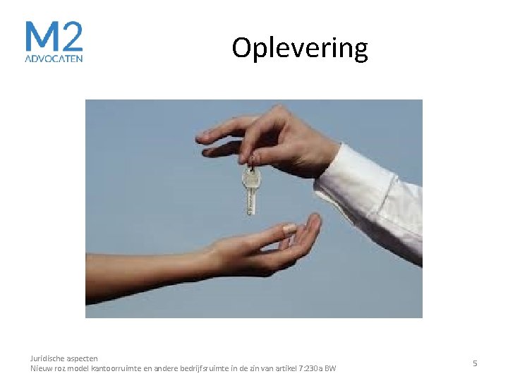 Oplevering Juridische aspecten Nieuw roz model kantoorruimte en andere bedrijfsruimte in de zin van Oplevering Juridische aspecten Nieuw roz model kantoorruimte en andere bedrijfsruimte in de zin van