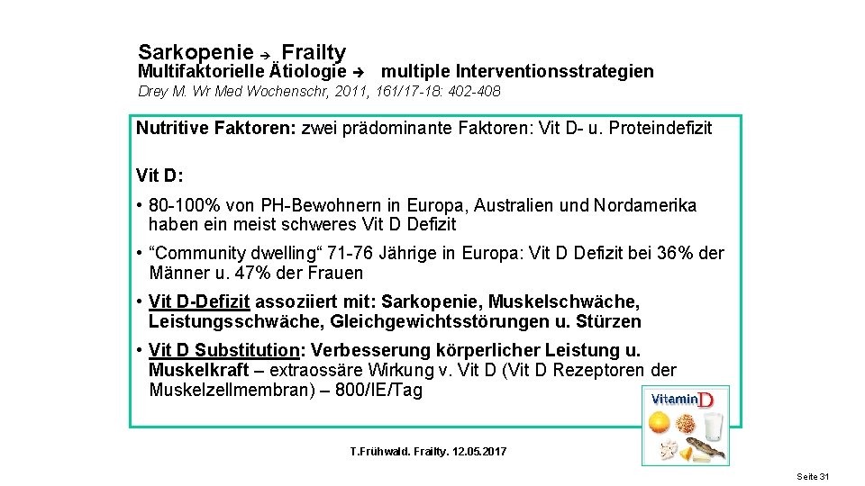 Sarkopenie Frailty Multifaktorielle Ätiologie multiple Interventionsstrategien Drey M. Wr Med Wochenschr, 2011, 161/17 -18: