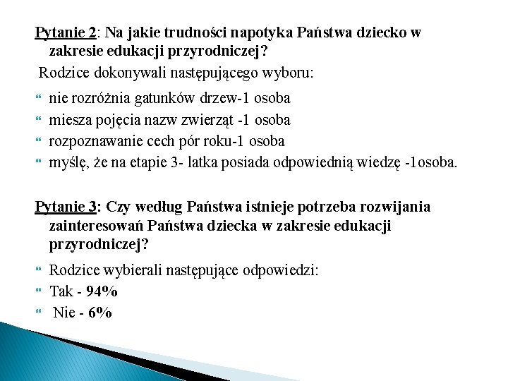 Pytanie 2: Na jakie trudności napotyka Państwa dziecko w zakresie edukacji przyrodniczej? Rodzice dokonywali