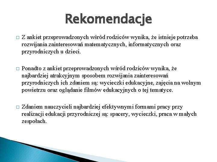 Rekomendacje � Z ankiet przeprowadzonych wśród rodziców wynika, że istnieje potrzeba rozwijania zainteresowań matematycznych,