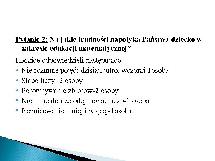 Pytanie 2: Na jakie trudności napotyka Państwa dziecko w zakresie edukacji matematycznej? Rodzice odpowiedzieli