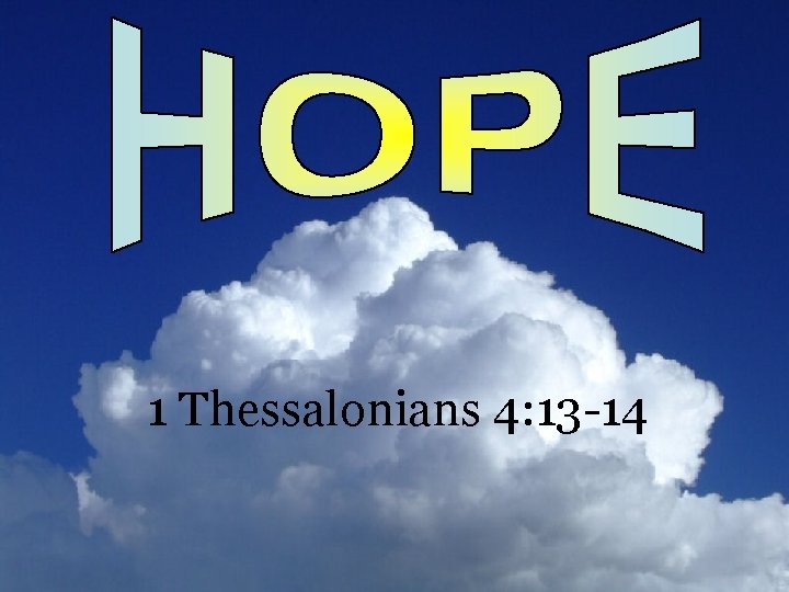 1 Thessalonians 4: 13 -14 