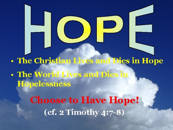  • The Christian Lives and Dies in Hope • The World Lives and