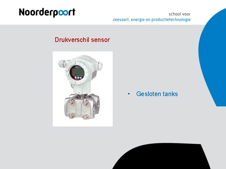 Drukverschil sensor • Gesloten tanks Drukverschil sensor • Gesloten tanks