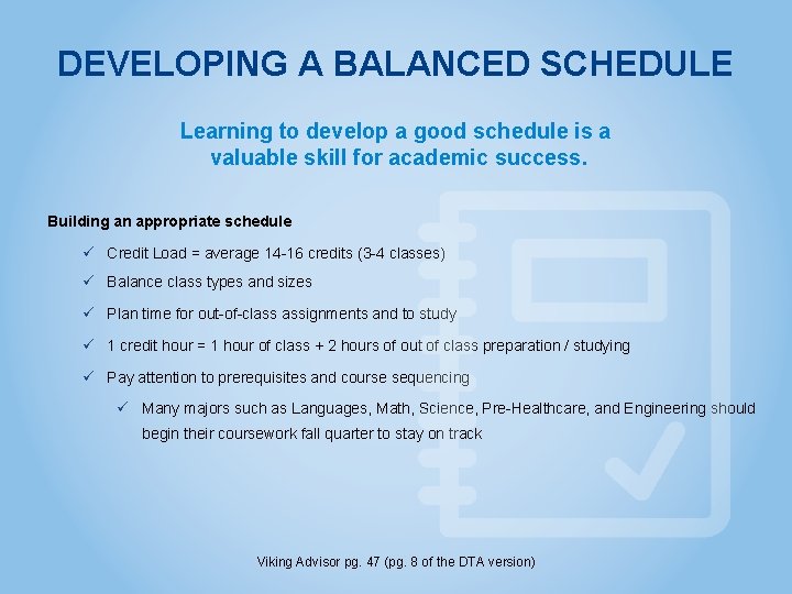 DEVELOPING A BALANCED SCHEDULE Learning to develop a good schedule is a valuable skill