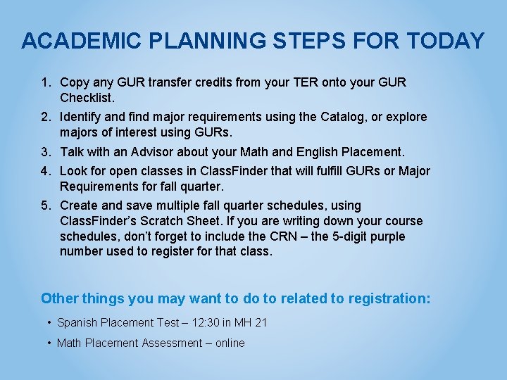 ACADEMIC PLANNING STEPS FOR TODAY 1. Copy any GUR transfer credits from your TER