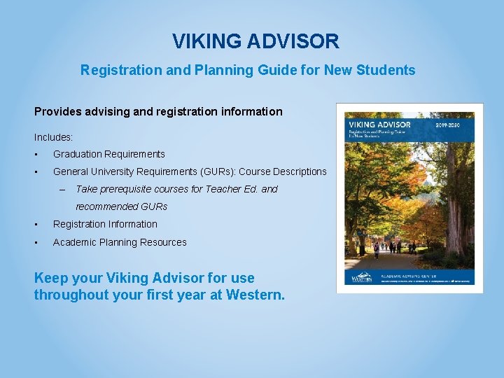 VIKING ADVISOR Registration and Planning Guide for New Students Provides advising and registration information