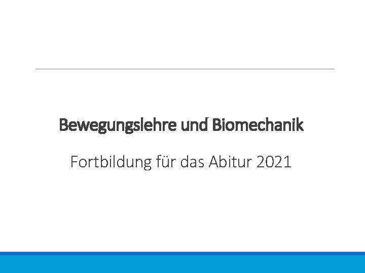 Bewegungslehre und Biomechanik Fortbildung für das Abitur 2021 