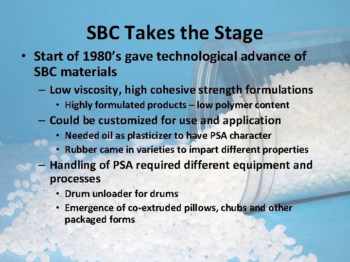 SBC Takes the Stage • Start of 1980’s gave technological advance of SBC materials