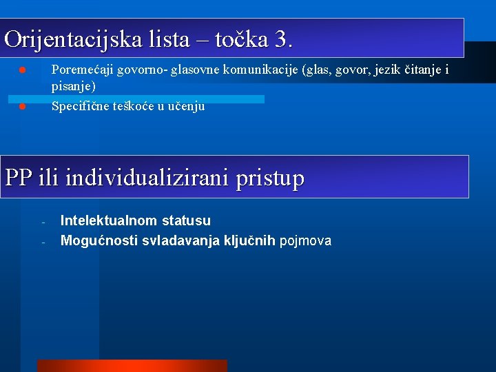 Orijentacijska lista – točka 3. Poremećaji govorno- glasovne komunikacije (glas, govor, jezik čitanje i