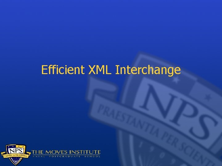 Efficient XML Interchange 