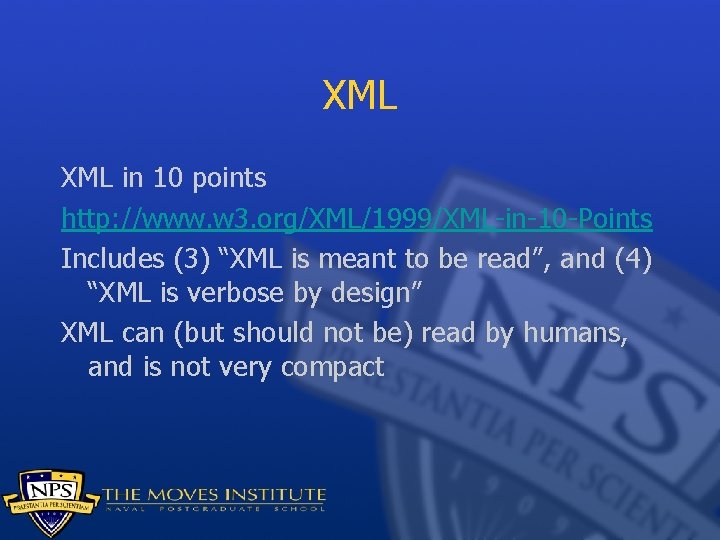 XML in 10 points http: //www. w 3. org/XML/1999/XML-in-10 -Points Includes (3) “XML is