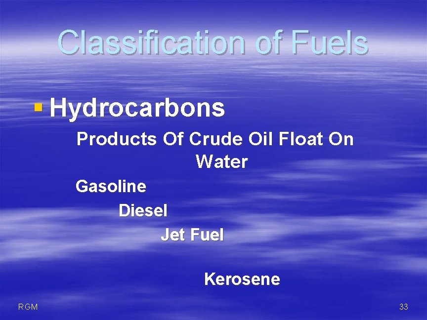 Classification of Fuels § Hydrocarbons Products Of Crude Oil Float On Water Gasoline Diesel