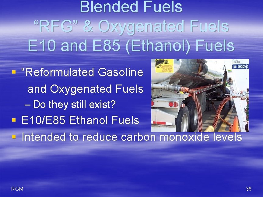 Blended Fuels “RFG” & Oxygenated Fuels E 10 and E 85 (Ethanol) Fuels §