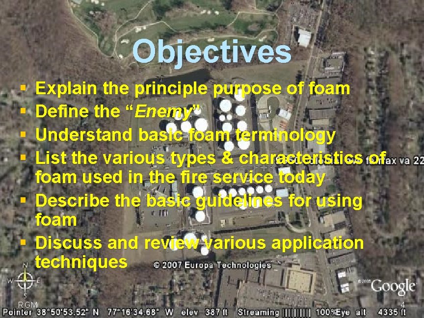 Objectives § § Explain the principle purpose of foam Define the “Enemy” Understand basic