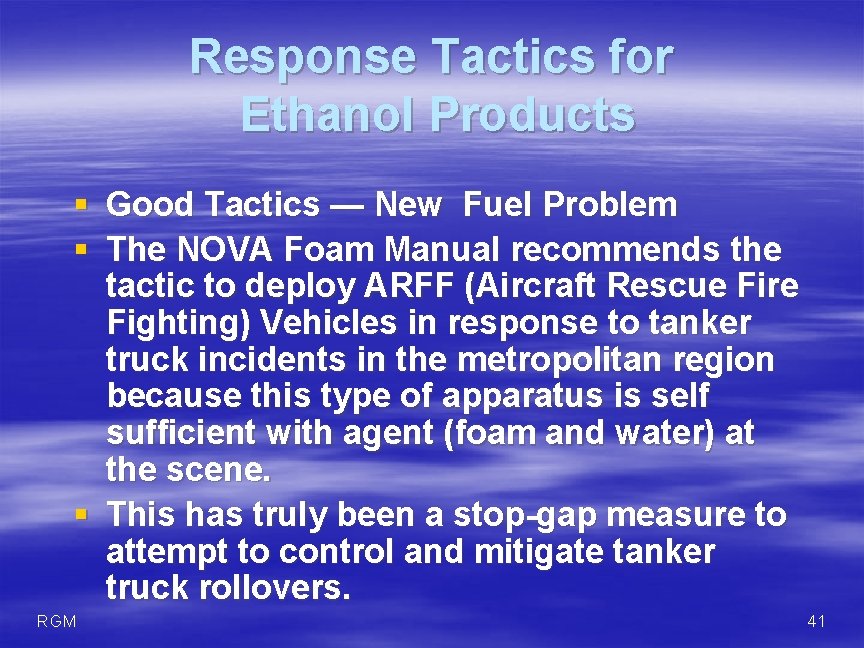 Response Tactics for Ethanol Products § Good Tactics — New Fuel Problem § The