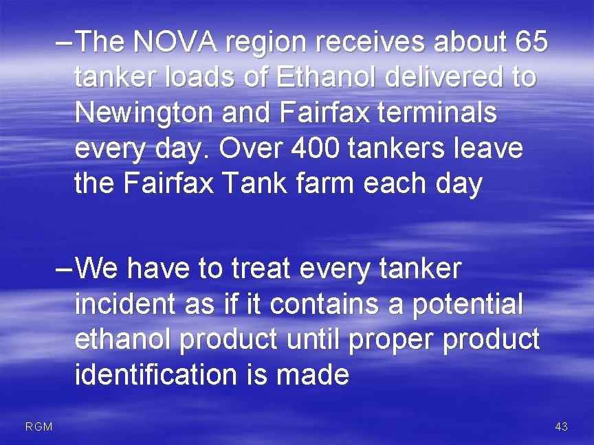 – The NOVA region receives about 65 tanker loads of Ethanol delivered to Newington