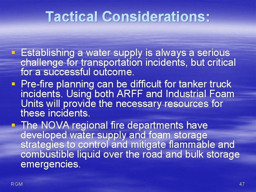 Tactical Considerations: § Establishing a water supply is always a serious challenge for transportation