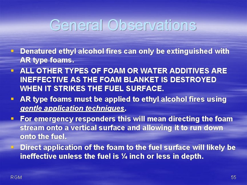 General Observations § Denatured ethyl alcohol fires can only be extinguished with AR type