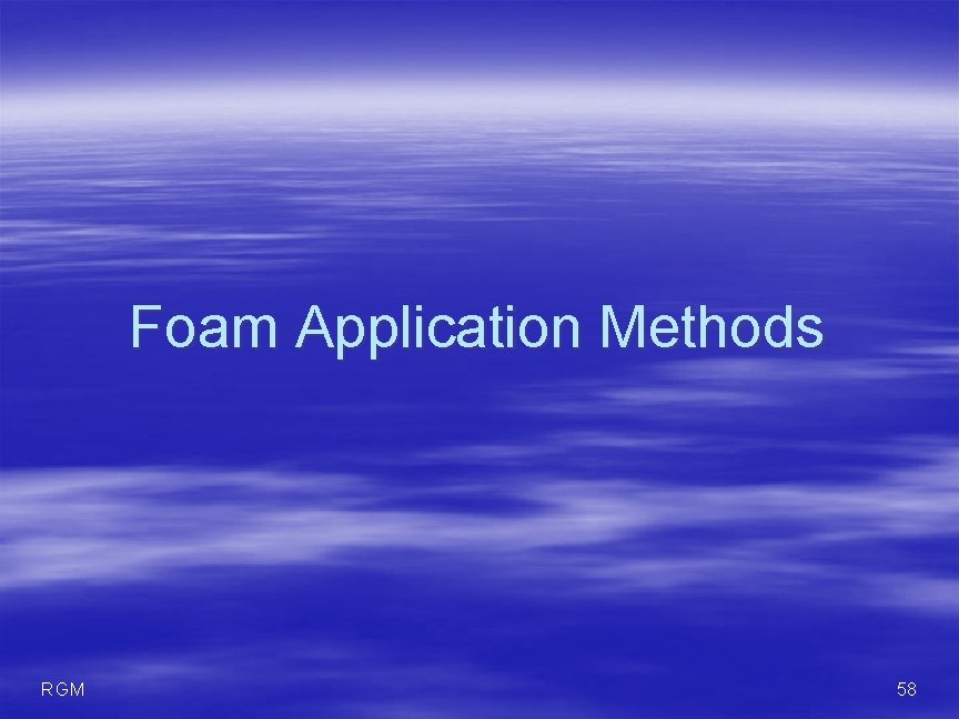  Foam Application Methods RGM 58 