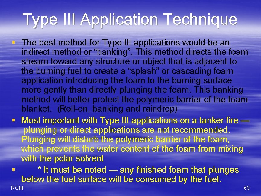 Type III Application Technique § The best method for Type III applications would be